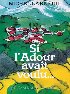 cover image of Si l'Adour avait voulu